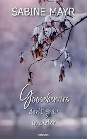 Mayr |  Gooseberries don't grow in winter | eBook | Sack Fachmedien