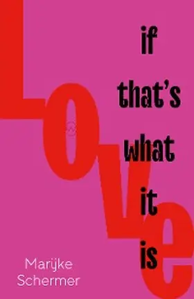 Schermer |  Love, If That's What It Is | eBook | Sack Fachmedien