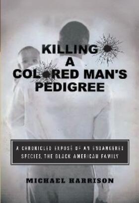 Harrison |  Killing a Colored Man's Pedigree | eBook | Sack Fachmedien