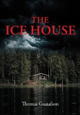 Gustafson |  The Ice House | eBook | Sack Fachmedien
