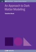 Basak |  An Approach to Dark Matter Modelling | Buch |  Sack Fachmedien
