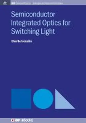 Ironside |  Semiconductor Integrated Optics for Switching Light | Buch |  Sack Fachmedien