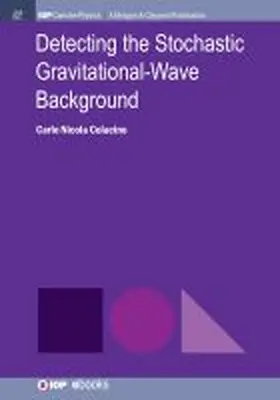 Colacino |  Detecting the Stochastic Gravitational-Wave Background | Buch |  Sack Fachmedien