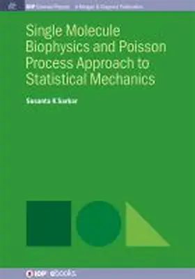 Sarkar |  Single Molecule Biophysics and Poisson Process Approach to Statistical Mechanics | Buch |  Sack Fachmedien