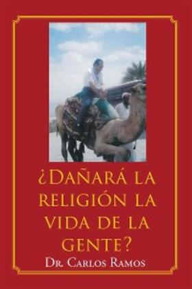 Ramos |  ¿Dañará la religión la vida de la gente? | eBook | Sack Fachmedien