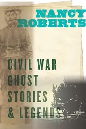 Roberts |  Civil War Ghost Stories and Legends | eBook | Sack Fachmedien