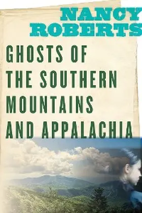 Roberts |  Ghosts of the Southern Mountains and Appalachia | eBook | Sack Fachmedien
