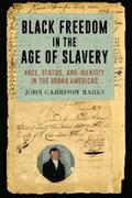 Marks |  Black Freedom in the Age of Slavery | eBook | Sack Fachmedien