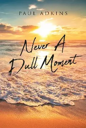 Adkins |  Never A Dull Moment | eBook | Sack Fachmedien