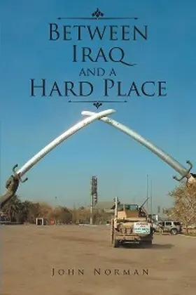 Norman |  Between Iraq and a Hard Place | eBook | Sack Fachmedien