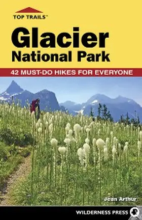 Arthur |  Top Trails: Glacier National Park | eBook | Sack Fachmedien