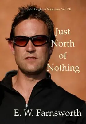 Farnsworth | Just North of Nothing (John Fulghum Mysteries, #7) | E-Book | www.sack.de