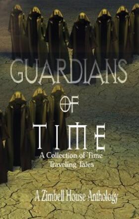 Publishing / Steele / Stiles |  Guardians of Time: A Collection of Time Traveling Tales | eBook | Sack Fachmedien