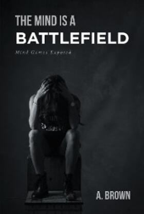 Brown |  The Mind Is a Battlefield | eBook | Sack Fachmedien