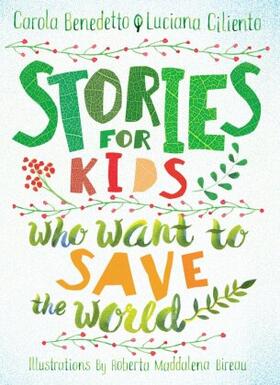 Benedetto / Ciliento |  Stories for Kids Who Want to Save the World | Buch |  Sack Fachmedien