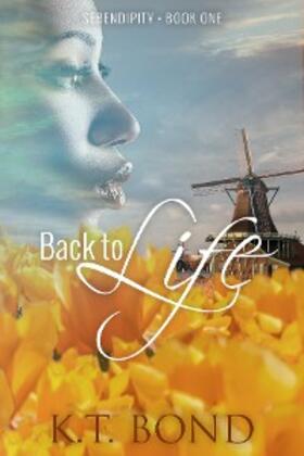 Bond |  Back to Life (Serendipity, #1) | eBook | Sack Fachmedien