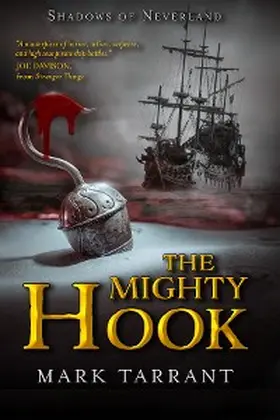 Tarrant |  The Mighty Hook (Shadows of Neverland, #1) | eBook | Sack Fachmedien