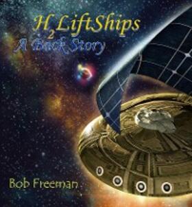 Freeman |  H2LiftShips - A Back Story | eBook | Sack Fachmedien