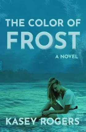Rogers |  The Color of Frost | eBook | Sack Fachmedien