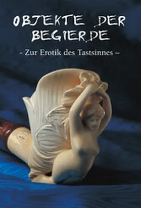 Döpp | Objekte der begierde - Zur Erotik des Tastsinnes | E-Book | www.sack.de