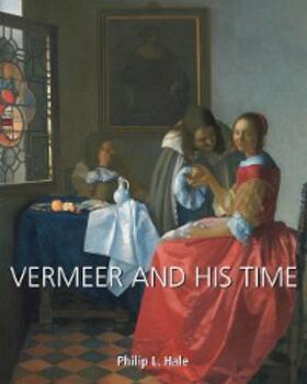 Hale | Vermeer and His Time | E-Book | www.sack.de
