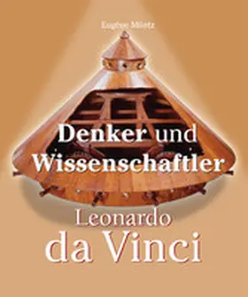 Müntz | Leonardo Da Vinci - Denker und Wissenschaftler | E-Book | www.sack.de