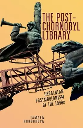 Hundorova |  The Post-Chornobyl Library | eBook | Sack Fachmedien