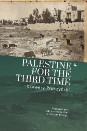 Pruszynski |  Palestine for the Third Time | eBook | Sack Fachmedien