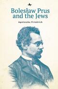 Friedrich |  Boleslaw Prus and the Jews | eBook | Sack Fachmedien