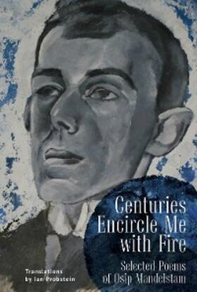 Mandelstam / Probstein |  Centuries Encircle Me with Fire | eBook | Sack Fachmedien
