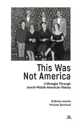 Janicka / Steinlauf |  This Was Not America | eBook | Sack Fachmedien