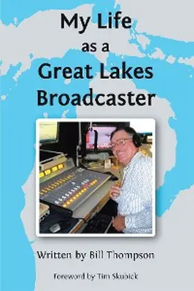 Thompson |  My Life as a Great Lakes Broadcaster | eBook | Sack Fachmedien