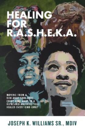 Williams |  Healing for R.A.S.H.E.K.A. | eBook | Sack Fachmedien