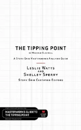 Watts / Sperry / Coyne |  The Tipping Point by Malcolm Gladwell - A Story Grid Masterwork Analysis Guide | eBook | Sack Fachmedien