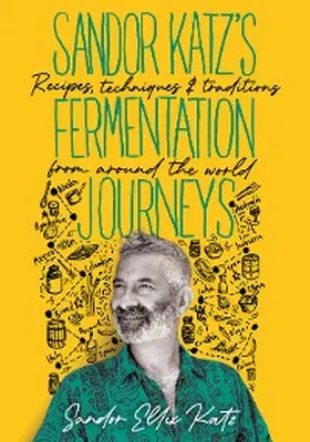Katz |  Sandor Katz's Fermentation Journeys | eBook | Sack Fachmedien