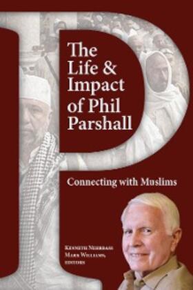 Nehrbass / Williams |  The Life and Impact of Phil Parshall | eBook | Sack Fachmedien