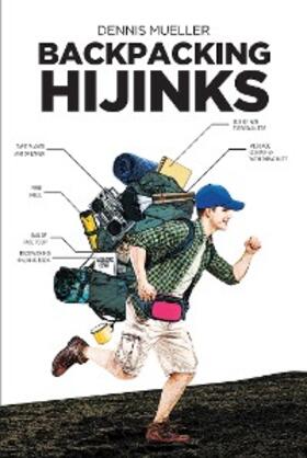 Mueller |  Backpacking Hijinks | eBook | Sack Fachmedien