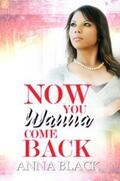 Black |  Now You Wanna Come Back | eBook | Sack Fachmedien