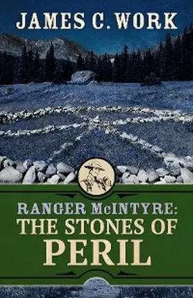 Work |  Ranger McIntyre: The Stones of Peril (A Ranger McIntyre Mystery, #4) | eBook | Sack Fachmedien