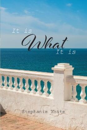 White |  It Is What It Is | eBook | Sack Fachmedien