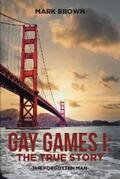 Brown |  Gay Games I: the True Story | eBook | Sack Fachmedien