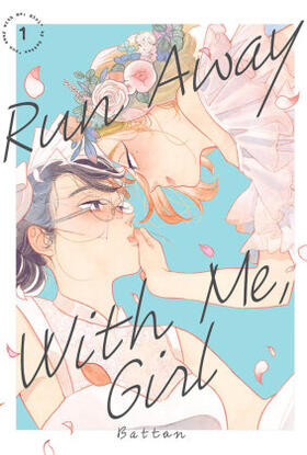 Battan |  Run Away With Me, Girl 01 | Buch |  Sack Fachmedien