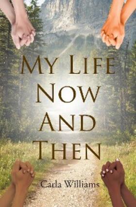 Williams |  My Life Now And Then | eBook | Sack Fachmedien