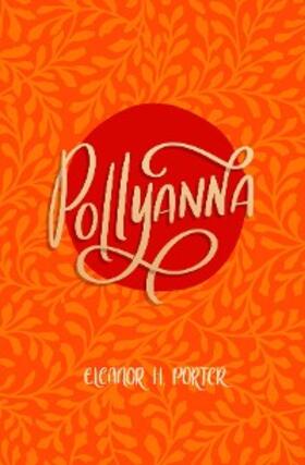 Porter |  Pollyanna | eBook | Sack Fachmedien