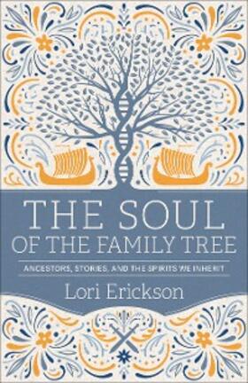 Erickson |  The Soul of the Family Tree | eBook | Sack Fachmedien