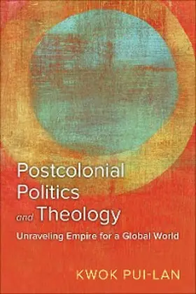 Pui-Lan |  Postcolonial Politics and Theology | eBook | Sack Fachmedien