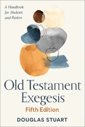 Stuart |  Old Testament Exegesis, Fifth Edition | eBook | Sack Fachmedien