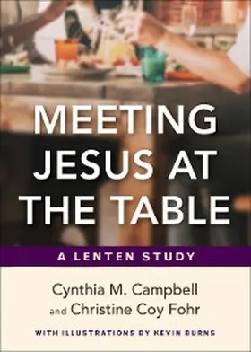 Campbell / Coy Fohr |  Meeting Jesus at the Table | eBook | Sack Fachmedien