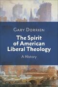 Dorrien |  The Spirit of American Liberal Theology | eBook | Sack Fachmedien