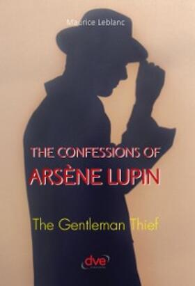 Leblanc | The confessions of Arsène Lupin | E-Book | www.sack.de